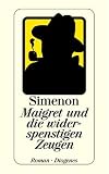 Maigret und die widerspenstigen Zeugen.