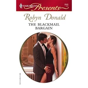 The Blackmail Bargain (Harlequin Presents) by Robyn Donald