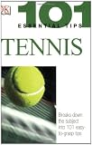 101 Essential Tips: Tennis
