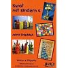 Kunst mit Kindern Band 4: 1.-4. Klasse