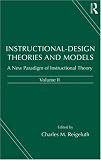 Instructional-Design Theories and Models: A New Paradigm of Instructional Theory, Volume II
