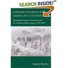 London Booksellers and American Customers: Transatlantic Literary Community and the Charleston... by  James Raven