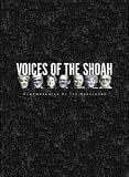 Voices of the Shoah: Remembrances of the Holocaust