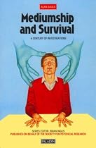 Mediumship and Survival: A Century of Investigations