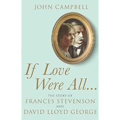 If Love Were All: The Story of Frances Stevenson and David Lloyd George