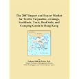 The 2007 Import and Export Market for Textile Tarpaulins, Awnings, Sunblinds, Tents, Boat Sails, and Camping Goods in... by  Parker, Philip M.
