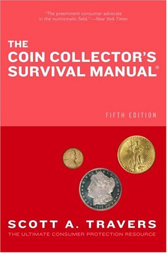 The Coin Collector's Survival Manual, 5th Edition (Coin Collectors Survival Manual)