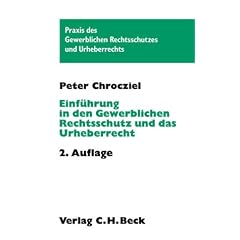 Einführung in den Gewerblichen Rechtsschutz und das Urheberrecht (Praxis des Gewerblichen Rechtsschutzes und des Urheberrechts) (Taschenbuch)