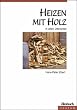 Hans-Peter Ebert - Heizen mit Holz in allen Ofenarten