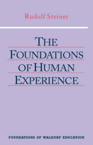 The Foundations of Human Experience: (CW 293) (Foundations of Waldorf Education)