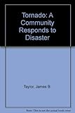 Tornado : a community responds to disaster