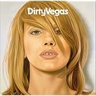 Click here to buy Dirty Vegas by Dirty Vegas .
