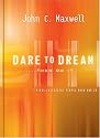 Dare to Dream . . . Then Do It: What Successful People Know and Do