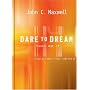 Dare to Dream... Then Do it: What Successful People Know and Do