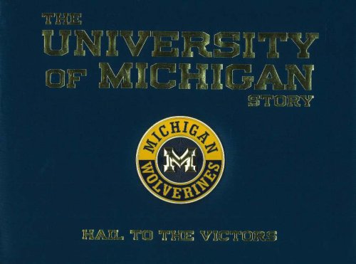 The University of Michigan Story: Hail To The Victors
