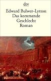 Das kommende Geschlecht. - Edward G. Bulwer-Lytton, Edward  G. Bulwer- Lytton
