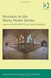 41S69Gb6UIL. SL160  Heroism in the Harry Potter Series (Ashgate Studies in Childhood, 1700 to the Present)