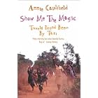 Show Me the Magic: Travels Round Benin by Taxi by Annie Caulfield and Andy Smith