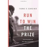 Run to Win the Prize: Perseverance in the New Testament