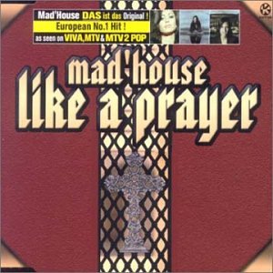 Madhouse - Like a Prayer - Zortam Music