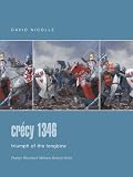 Crecy 1346: Triumph of the Longbow (Praeger Illustrated Military History)