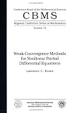 Weak Convergence Methods for Nonlinear Partial Differential Equations (Regional Conference Seriess in Mathematics, No 74) CBMS/74 (Cbms Regional Conference Series in Mathematics)