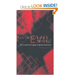 Architecture's Evil Empire?: The Triumph and Tragedy of Global Modernism