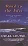 The Road to the Isles: Travellers in the Hebrides 1770 to 1914