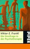 Die Sinnfrage in der Psychotherapie - Viktor E. Frankl