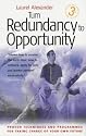 Turn Redundancy to Opportunity : Proven Techniques and Programmes for Taking Charge of Your Own Future (How to Books)