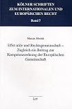 Effet utile und Rechtsgemeinschaft - Zugleich ein Beitrag zur Kompetenzordnung der Europäischen Gemeinschaft
