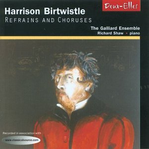 Birtwistle - Refrains and Choruses