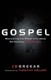 Gospel: Recovering the Power that Made Christianity Revolutionary