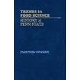 Trends in Food Science: History at Penn State by  Manfred Kroger