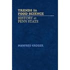 Click here to buy Trends in Food Science: History at Penn State by  Manfred Kroger.