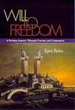 Will to Freedom: A Perilous Journey Through Fascism and Communism