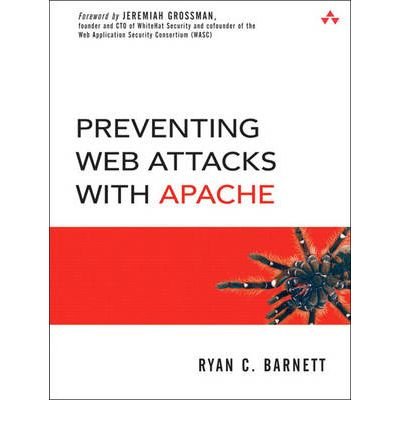 [(Preventing Web Attacks with Apache )] [Author: Ryan C. Barnett] [Feb-2006]