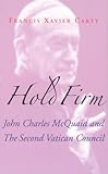 Hold firm : John Charles McQuid and the Second Vatican Council