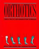 Orthotics: Clinical Practice and Rehabilitiation Technology