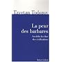 La peur des barbares : Au-del� du choc des civilis&hellip de Tzvetan Todorov