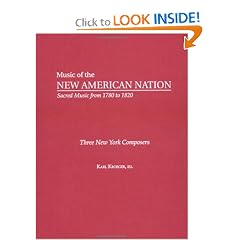 Three New York Composers: The Collected Works of Lewis Edson, Lewis Edson Jr, and Nathaniel Billings (Music of the New American Nation : Sacred Music from 1780 to 1820, Vol 3)