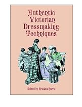 Authentic Victorian Dressmaking Techniques