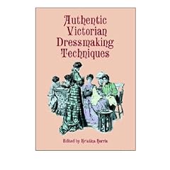 Authentic Victorian Dressmaking Techniques