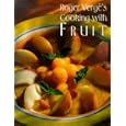 Roger Verge's Cooking With Fruit