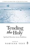Tending the Holy: Spiritual Direction Across Traditions
