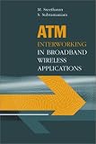ATM Interworking in Broadband Wireless Applications