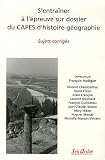 S entraîner à l épreuve sur dossier du CAPES d histoire-géographie : Sujets corrigés