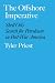 The Offshore Imperative: Shell Oils Search for Petroleum in Postwar America (Kenneth E. Montague Series in Oil and Business History)