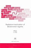 Radiation Inactivation Of Bioterrorism Agents (Nato Science Series I: Life and Behavioural Sciences)