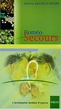 Livres Homéopathie - Homéo-Secours : L'homéopathie familiale d'urgence